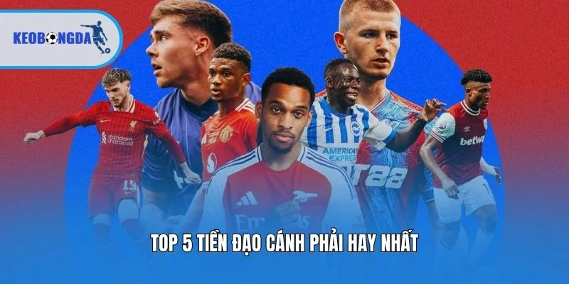TOP 5 tiền đạo cánh phải hay nhất